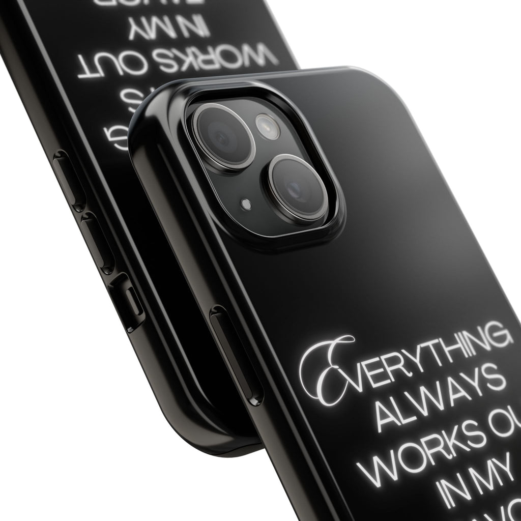 Everything works out in my favor - Tough Phone Cases