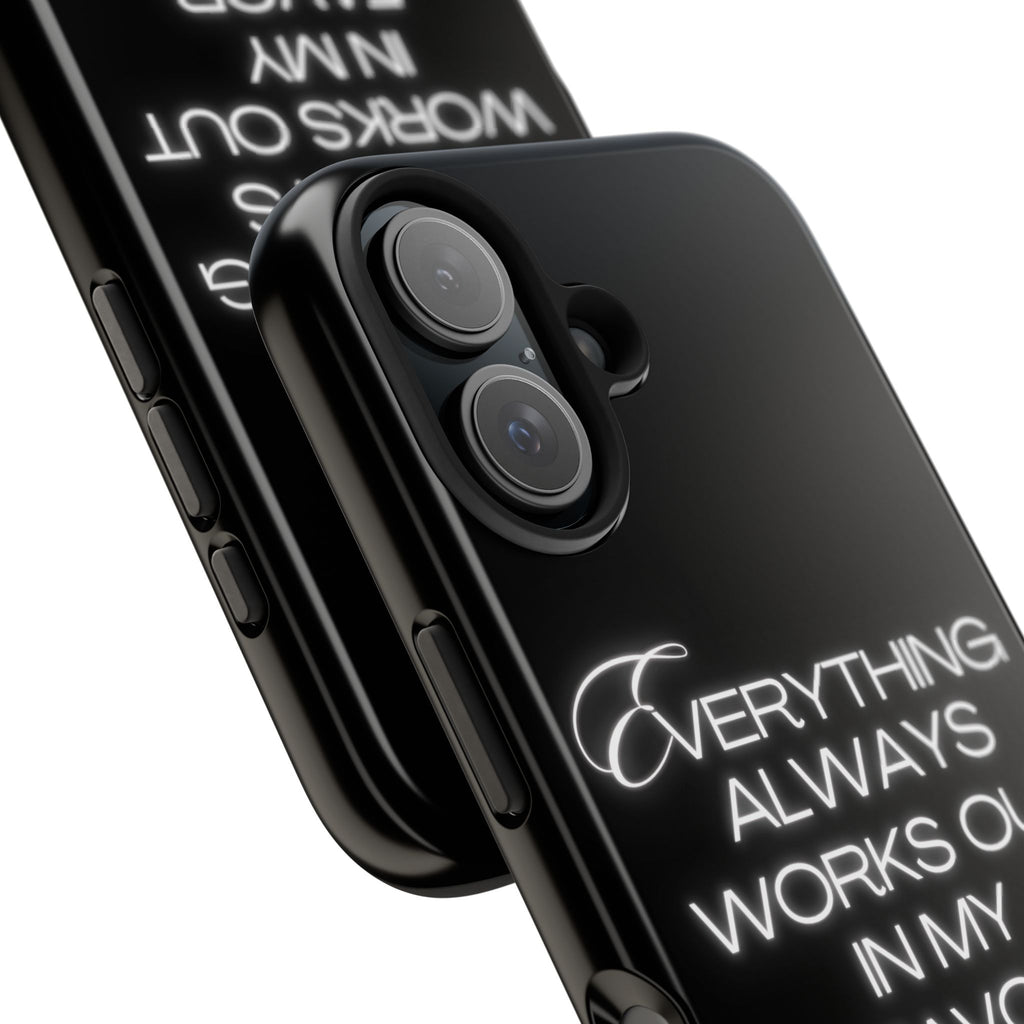 Everything works out in my favor - Tough Phone Cases