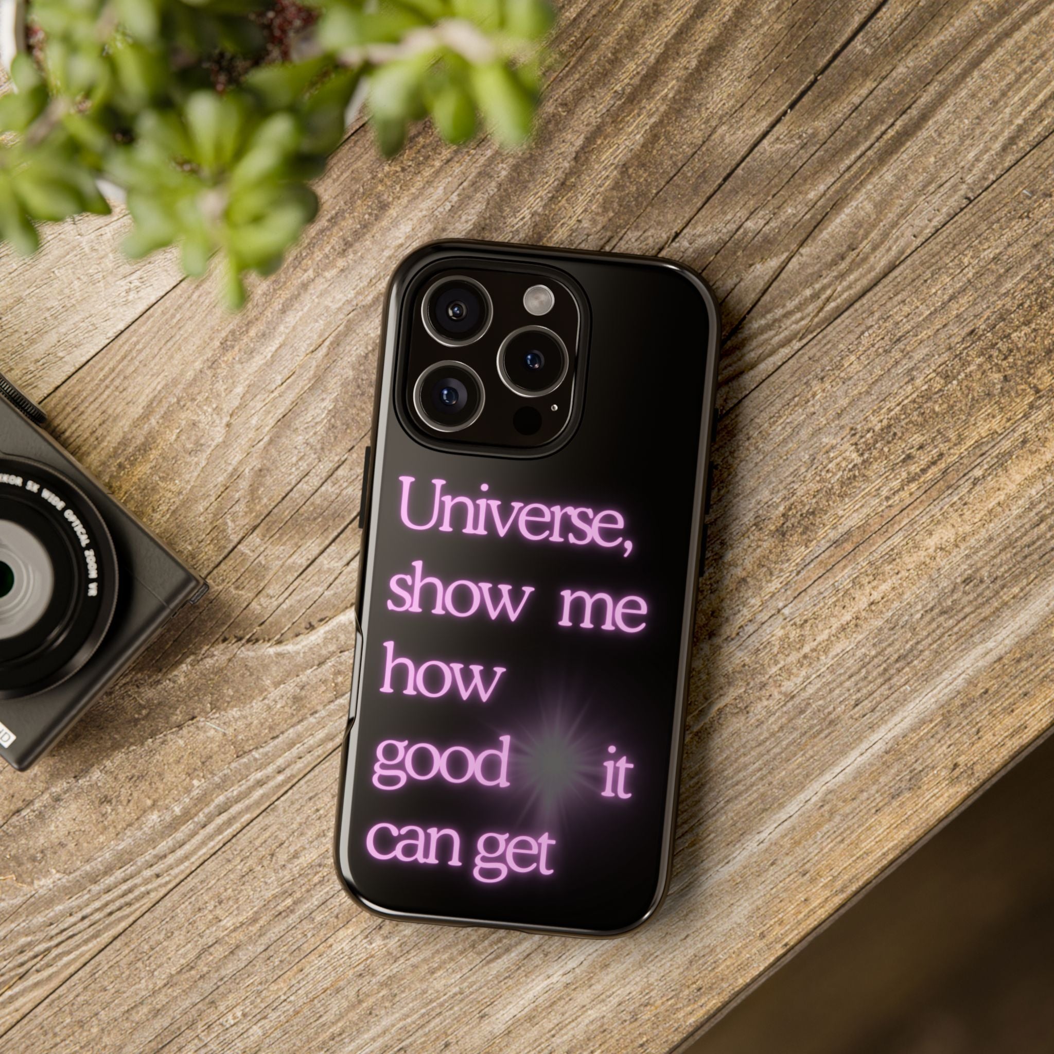 Phone Case — "Universe, Show Me How Good It Can Get" Neon Text