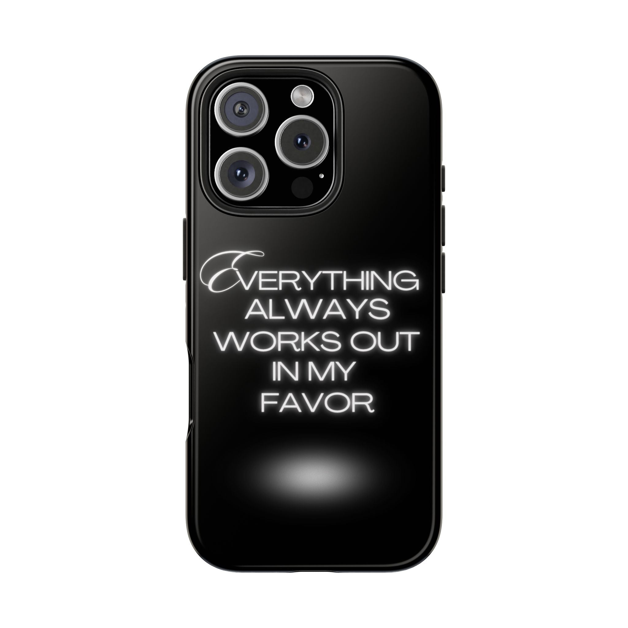 Everything works out in my favor - Tough Phone Cases