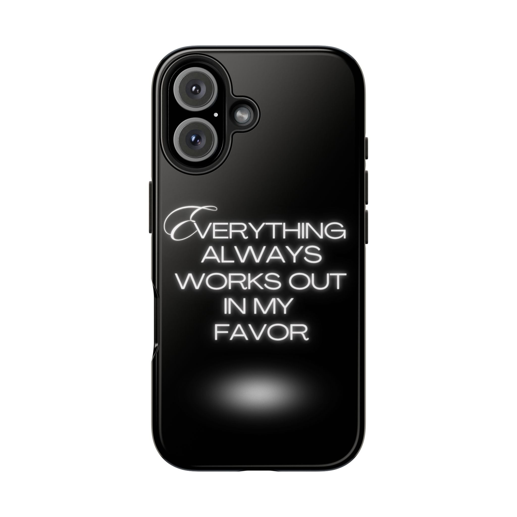 Everything works out in my favor - Tough Phone Cases