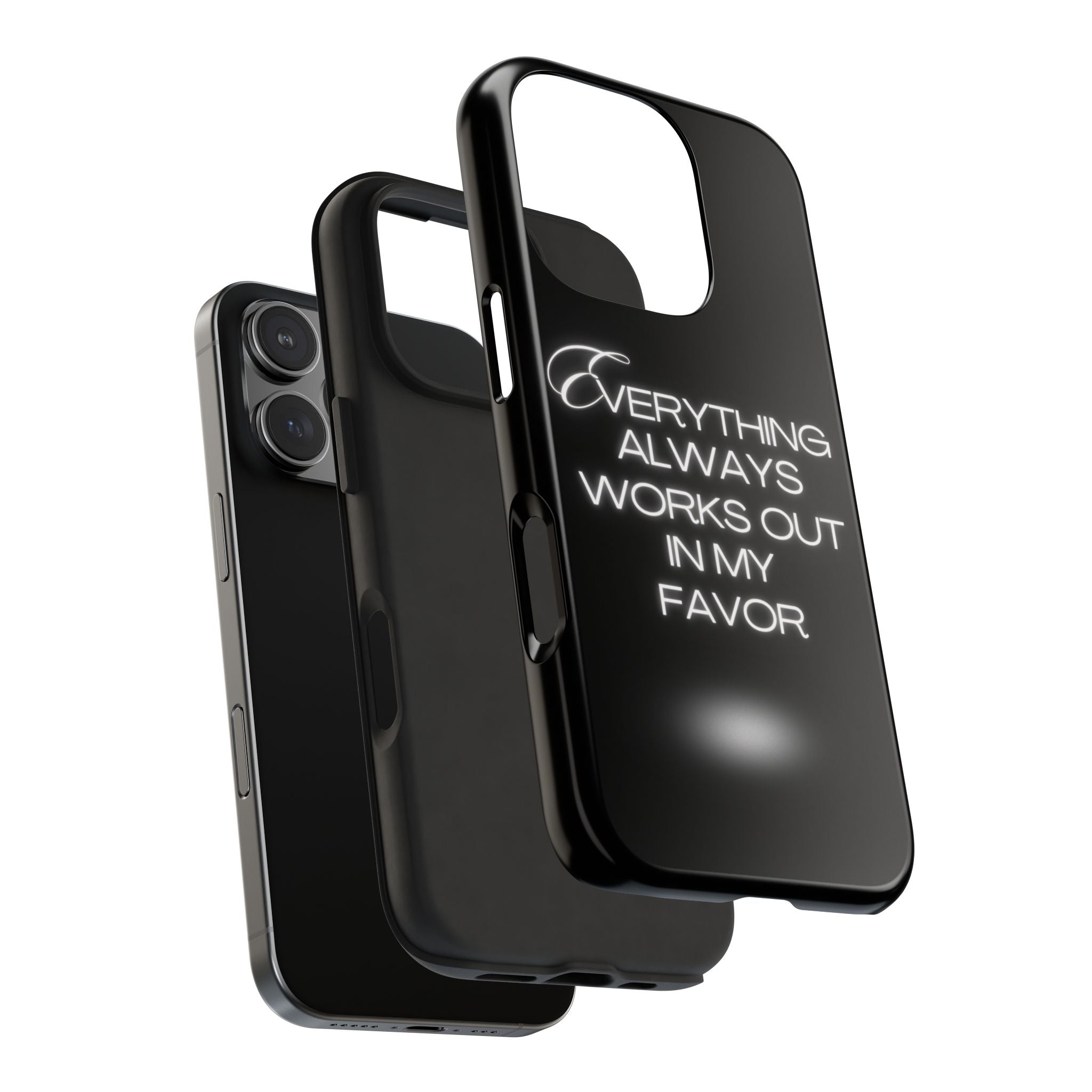 Everything works out in my favor - Tough Phone Cases