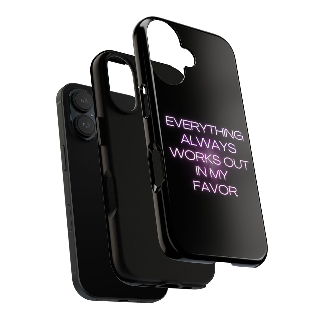 Phone Case — “Everything Always Works Out In My Favor” Neon Affirmation