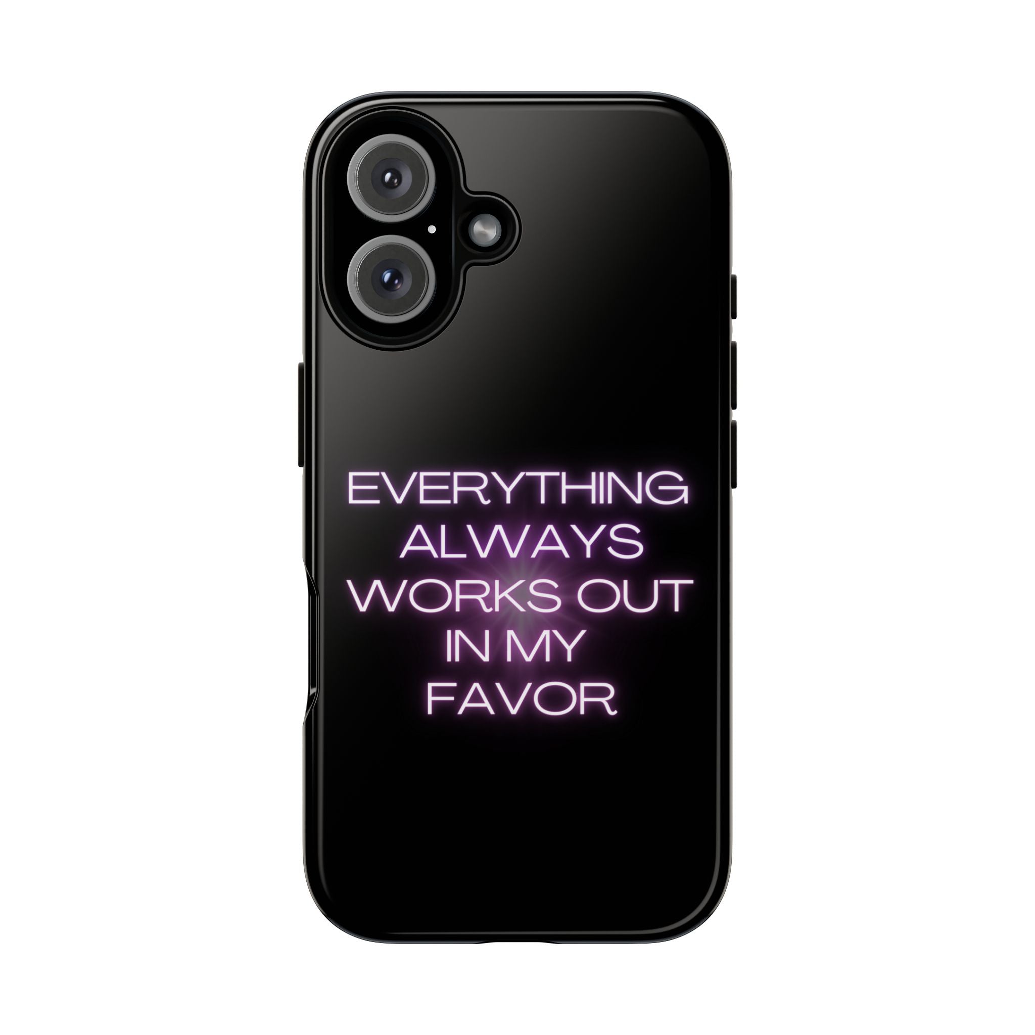 Phone Case — “Everything Always Works Out In My Favor” Neon Affirmation