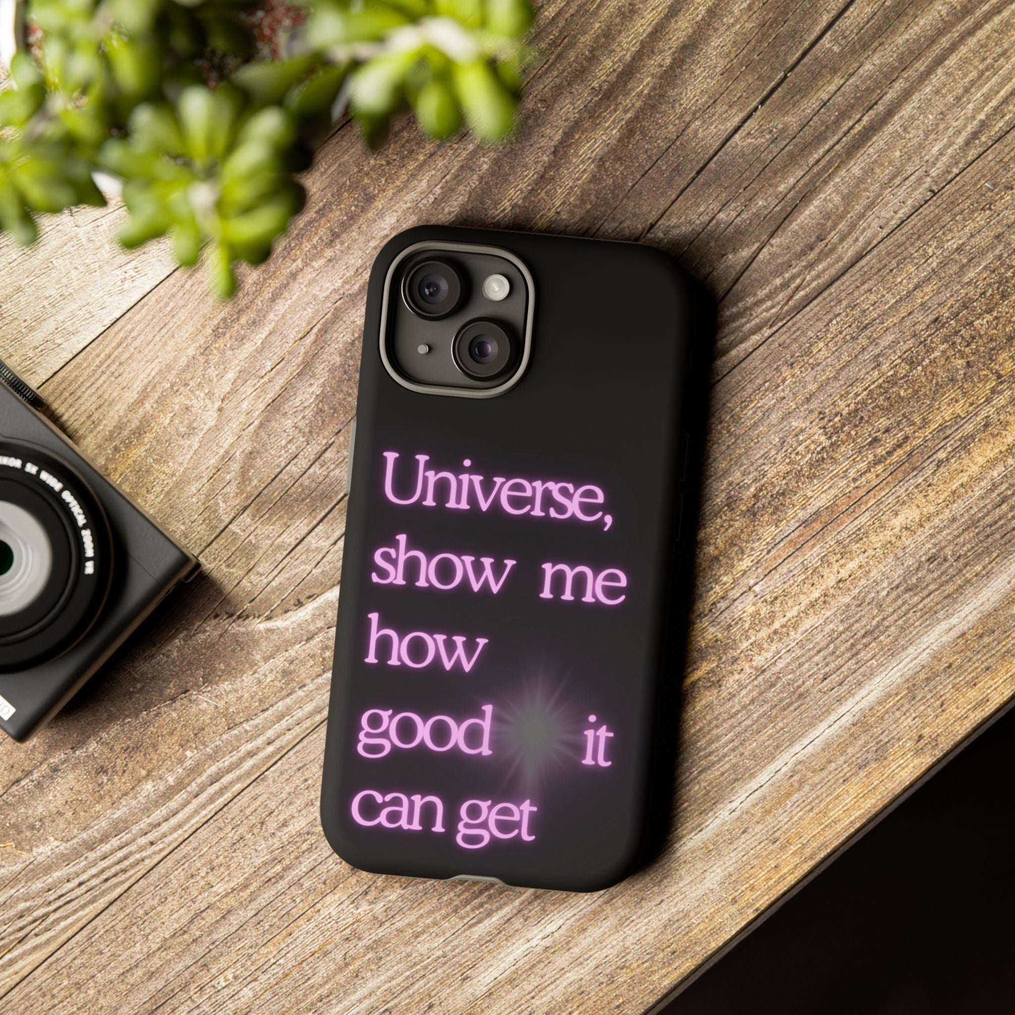 Phone Case — "Universe, Show Me How Good It Can Get" Neon Text