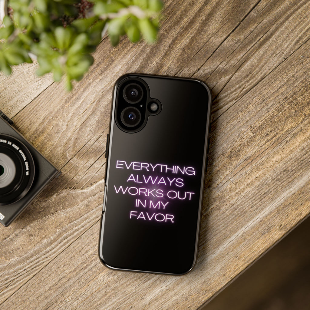 Phone Case — “Everything Always Works Out In My Favor” Neon Affirmation