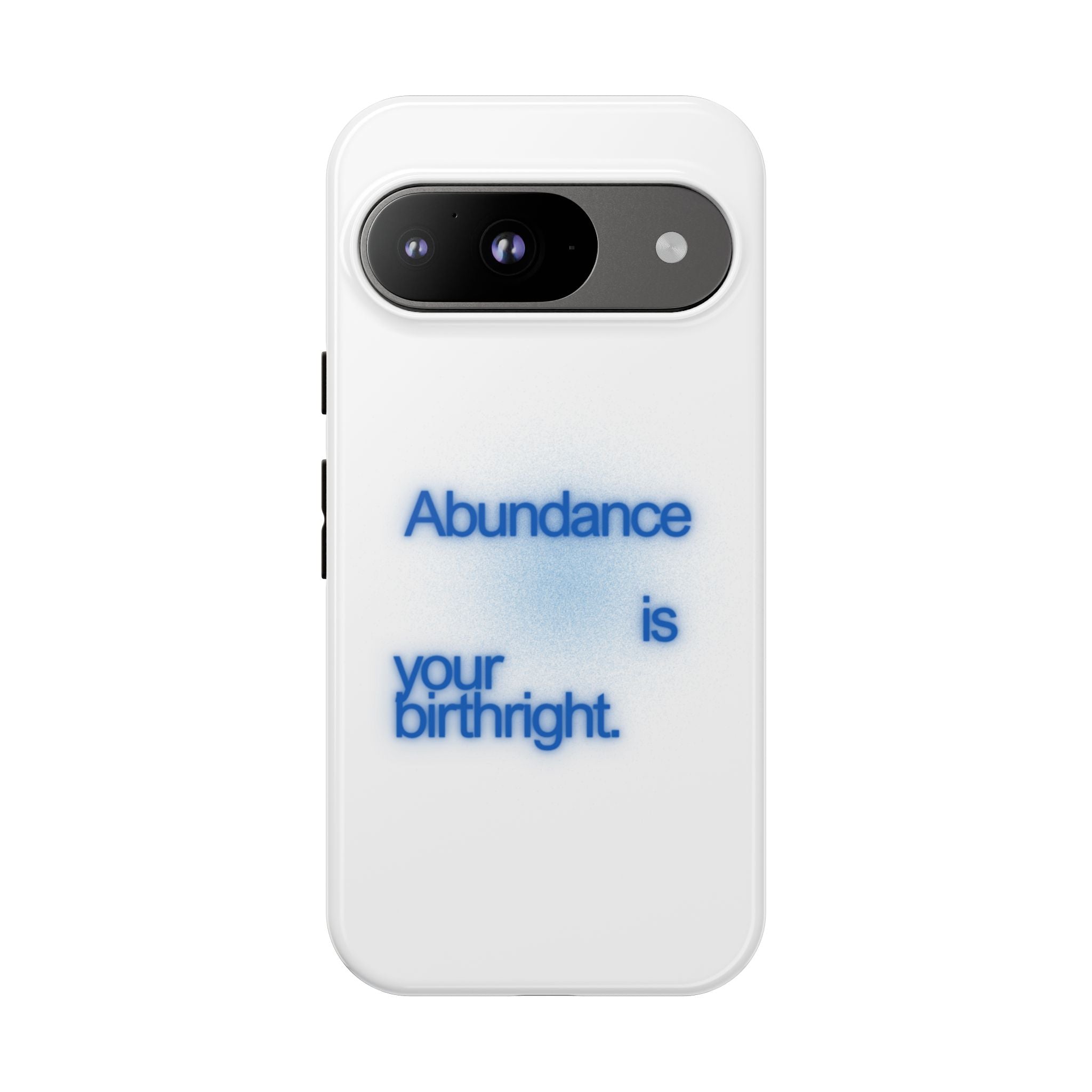 Abundance Is Your Birthright Phone Case — Positive Affirmation Protective Cover