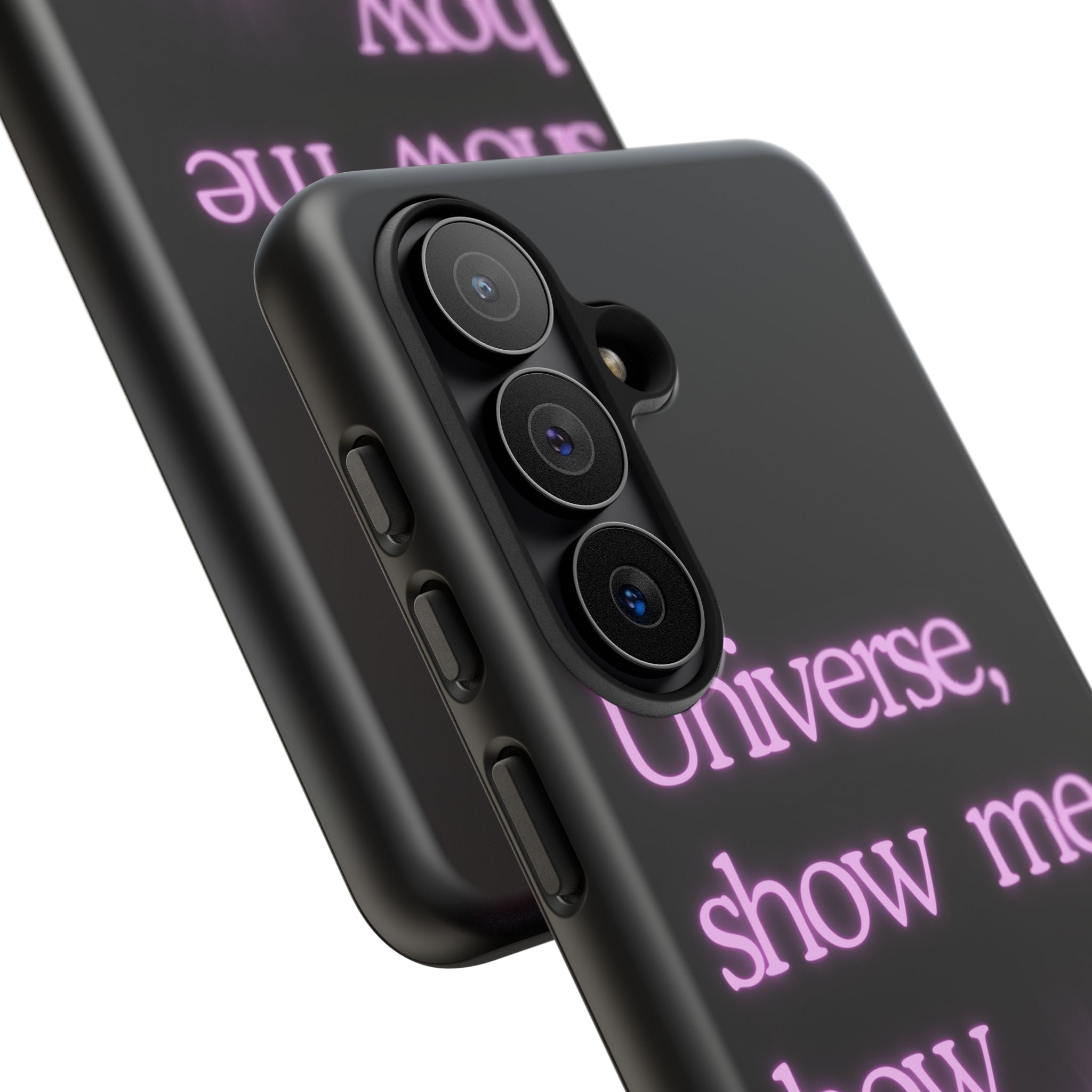 Phone Case — "Universe, Show Me How Good It Can Get" Neon Text