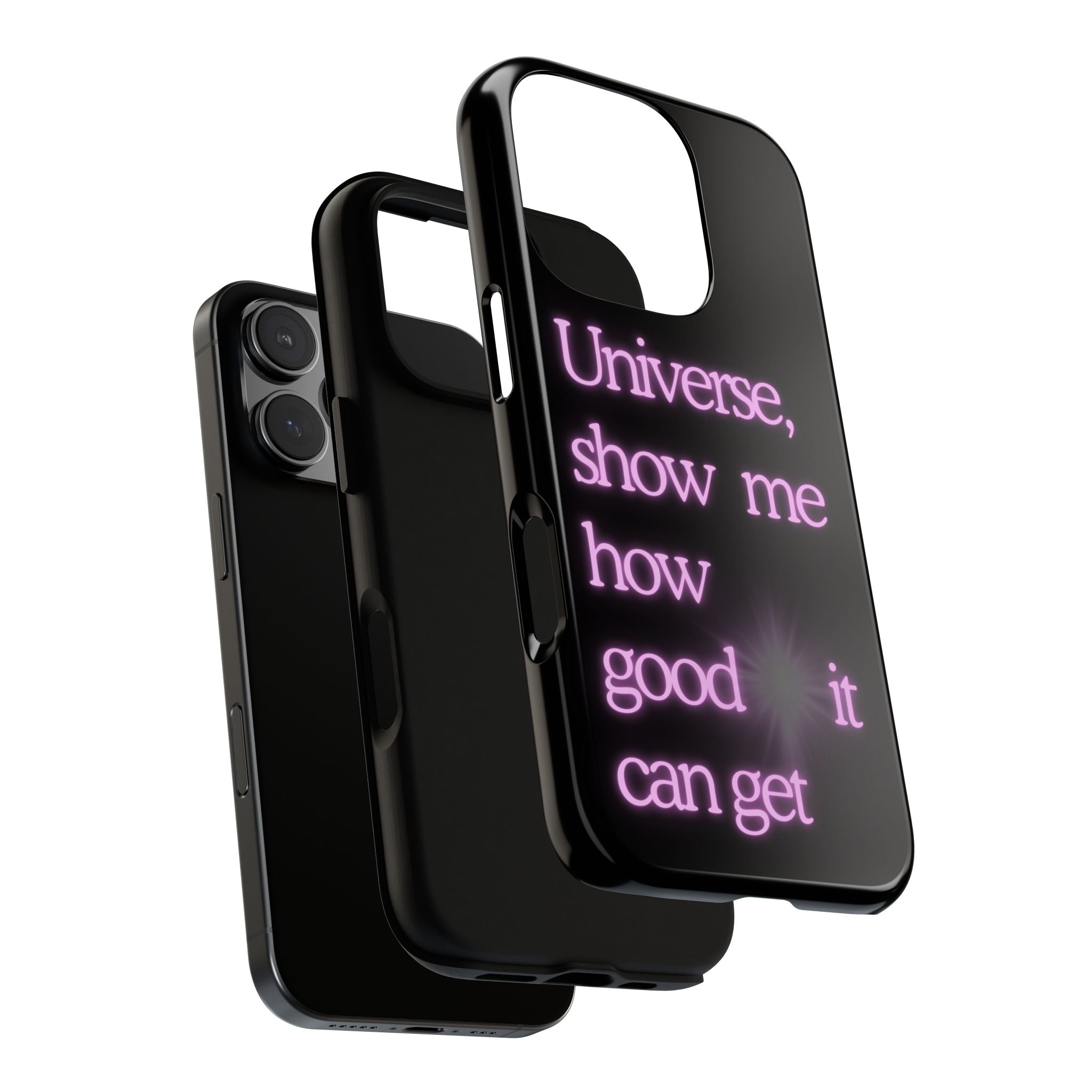Phone Case — "Universe, Show Me How Good It Can Get" Neon Text