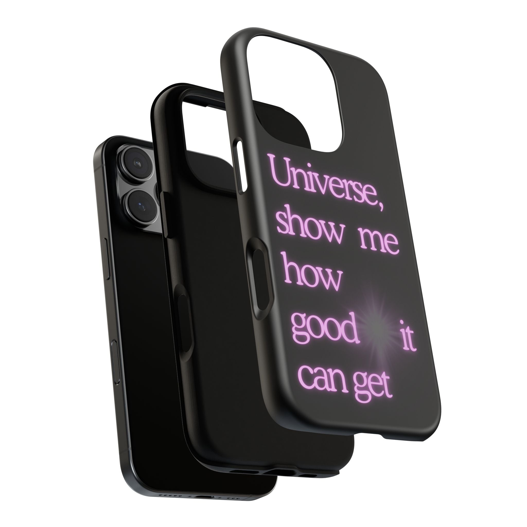 Phone Case — "Universe, Show Me How Good It Can Get" Neon Text