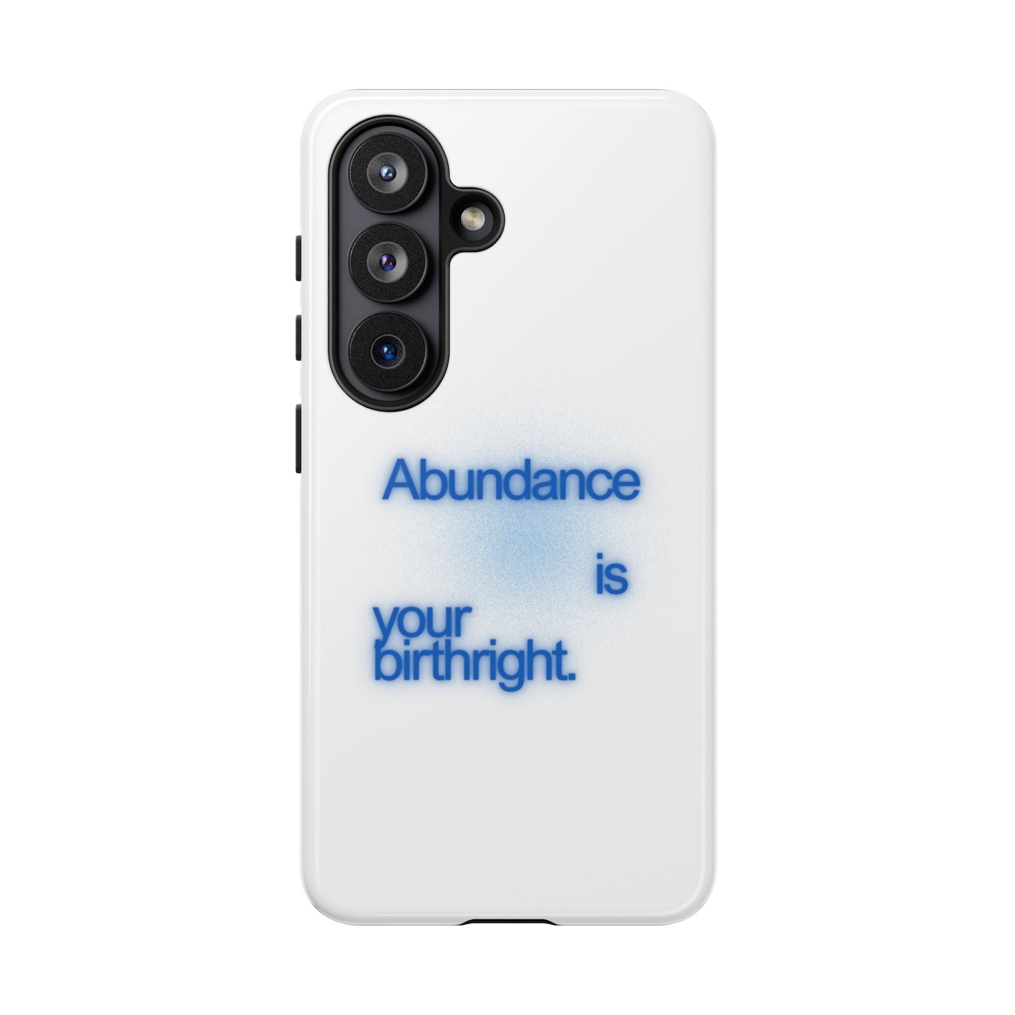 Abundance Is Your Birthright Phone Case — Positive Affirmation Protective Cover