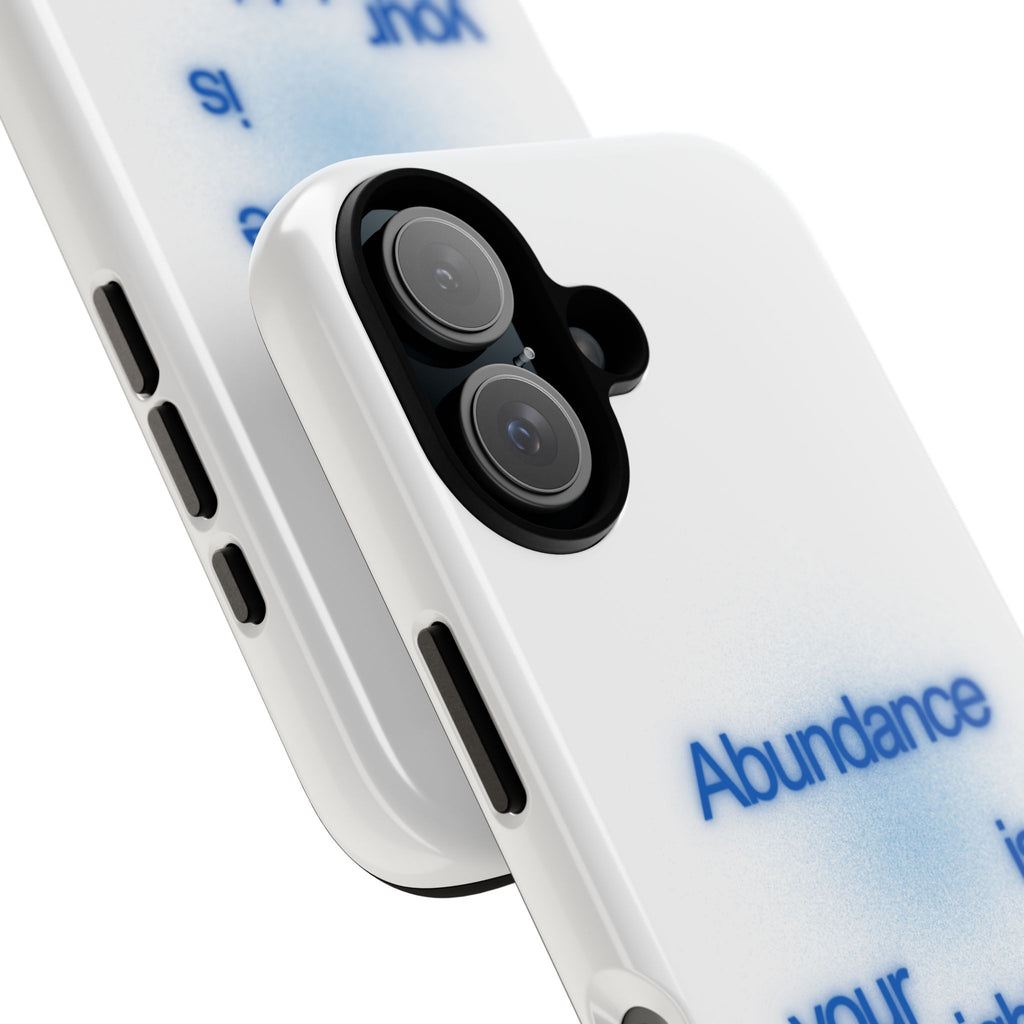 Abundance Is Your Birthright Phone Case — Positive Affirmation Protective Cover