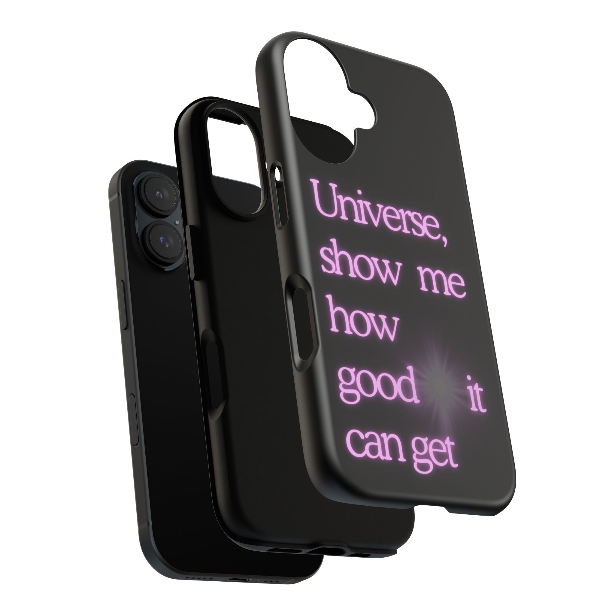 Phone Case — "Universe, Show Me How Good It Can Get" Neon Text