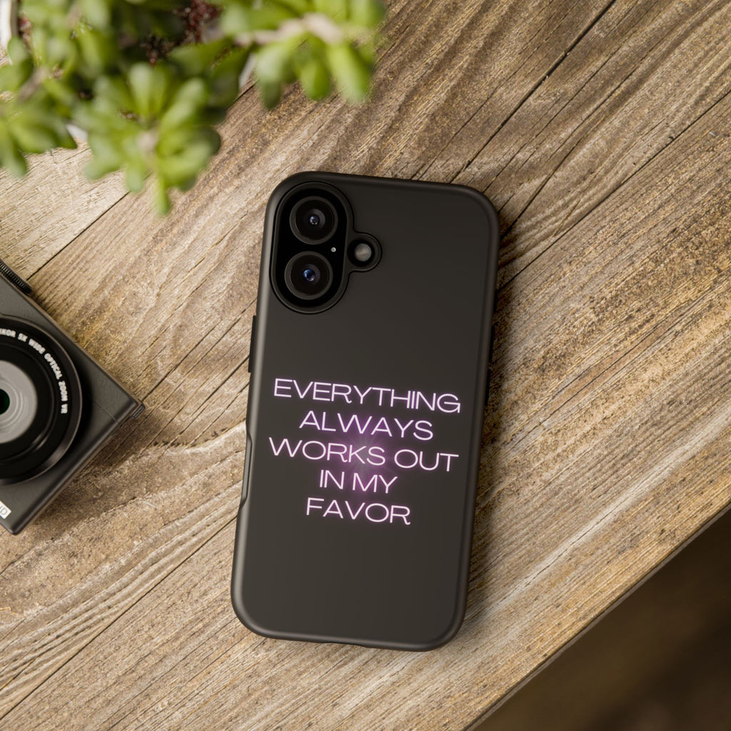 Phone Case — “Everything Always Works Out In My Favor” Neon Affirmation