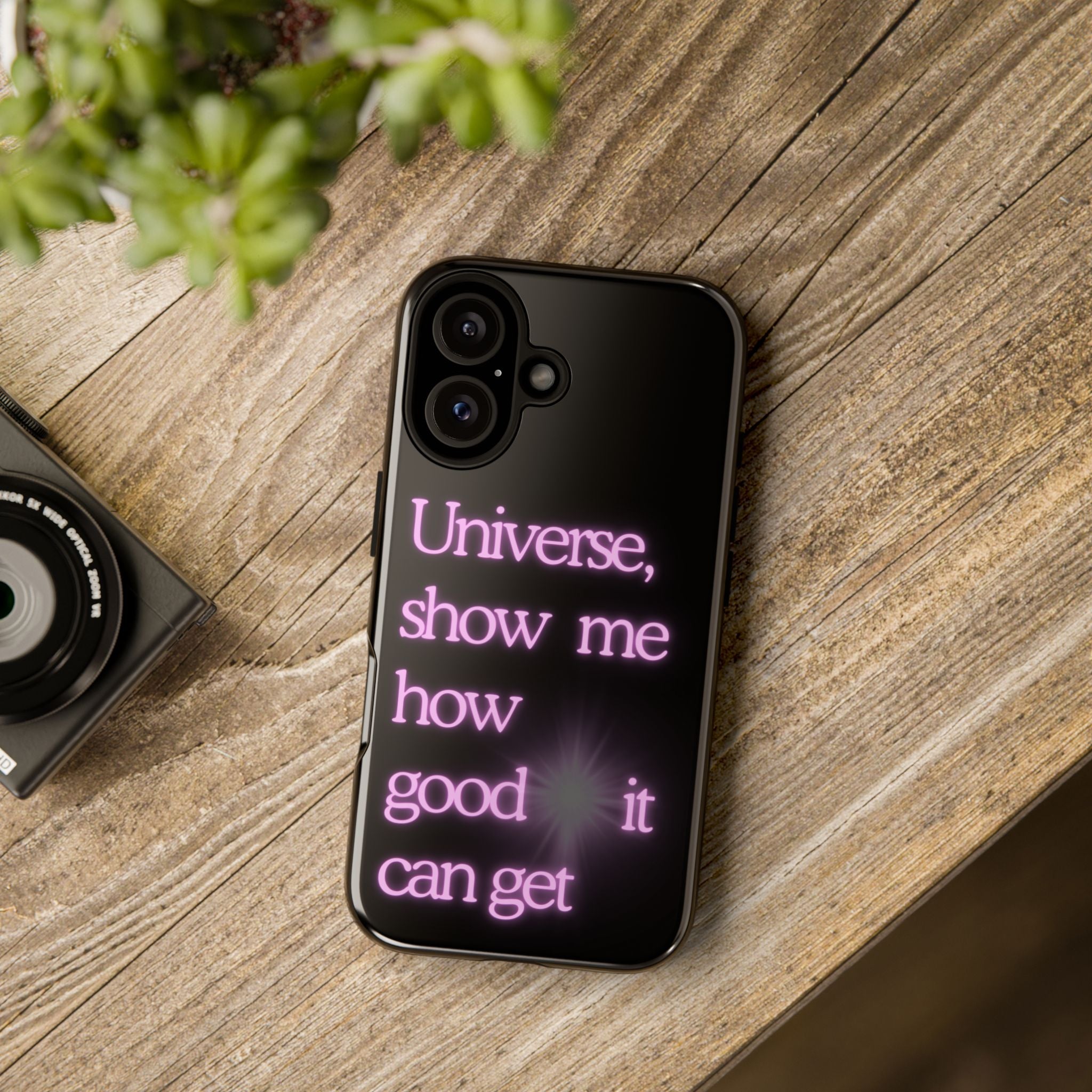 Phone Case — "Universe, Show Me How Good It Can Get" Neon Text