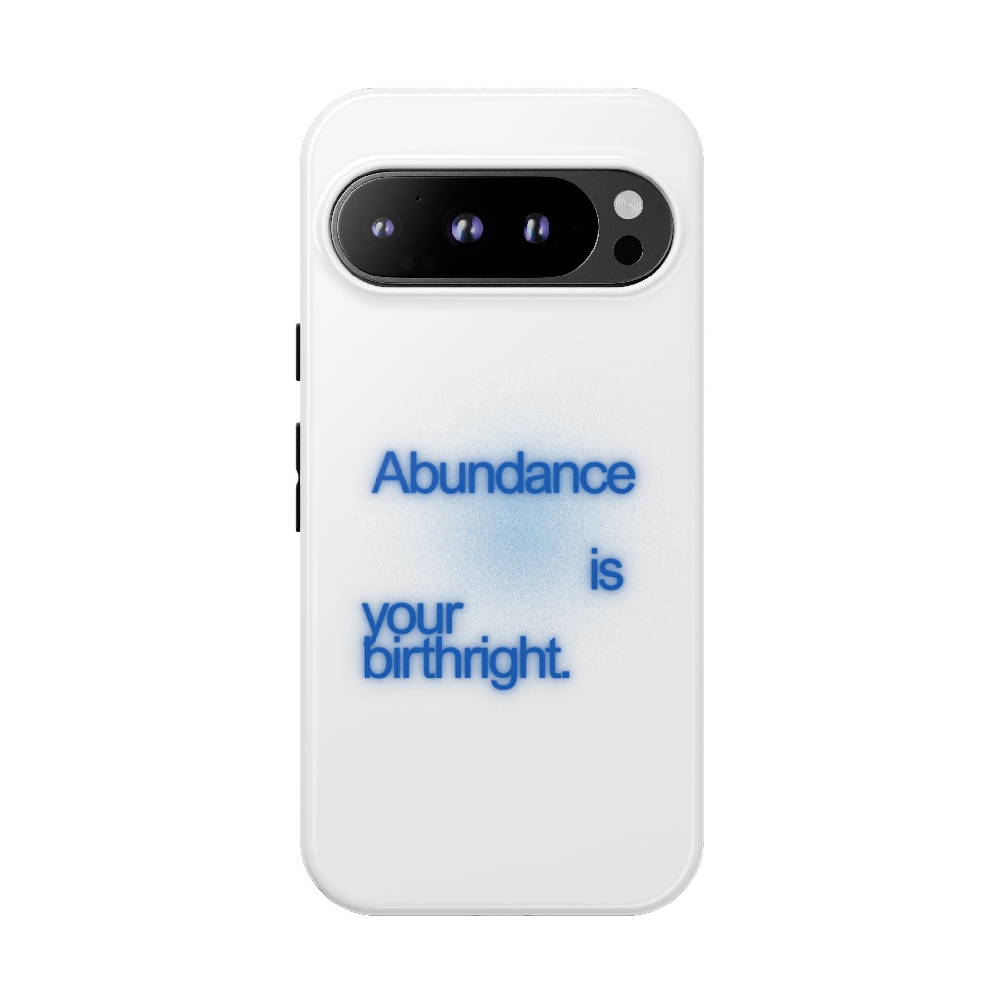 Abundance Is Your Birthright Phone Case — Positive Affirmation Protective Cover